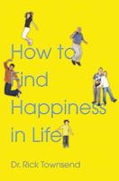 How to Find Happiness in Life 1591293316 Book Cover