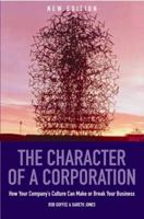 The Character of a Corporation: How Your Company's Culture Can Make or Break Your Business 088730902X Book Cover
