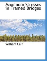 Maximum Stresses in Framed Bridges 1116145502 Book Cover
