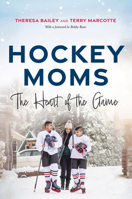 Hockey Moms: The Heart of the Game 1443465763 Book Cover