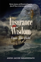 Insurance Wisdom From The Field: Stories, Lessons, and Occasional Surprises from 37 Years in the Insurance Industry B0HCHVRYCY Book Cover