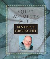 Quiet Moments With Benedict Groeschel: 120 Daily Readings 0867166797 Book Cover