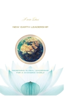 New Earth Leadership: Redefining Global Leadership For A Changing World B0GWHFN6TB Book Cover