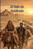El Velo de Babilonia (Spanish Edition) B0GLMCLS3V Book Cover