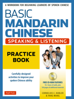 Basic Mandarin Chinese - Speaking & Listening Practice Book: A Workbook for Beginning Learners of Spoken Chinese (CD-ROM Included) 0804847258 Book Cover