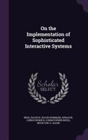 On the Implementation of Sophisticated Interactive Systems 1342064321 Book Cover