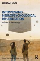 Interviewing Neuropsychological Rehabilitation: Volume II Becomings (Stories from the Ends of the Earth) 1041386079 Book Cover