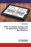 Atlas of climate change and its agricultural impacts in the Americas 6202056045 Book Cover