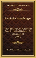 Russische Wandlungen: Neue Beitrage Zur Russischen Geschichte Von Nikolaus I Zu Alexander III (1882) 1168127270 Book Cover