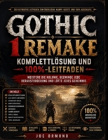 Gothic 1 Remake: Komplettlösung und 100%-Leitfaden: Meistere die Kolonie, bezwinge jede Herausforderung und lüfte jedes Geheimnis (German Edition) B0HBKSRT9X Book Cover