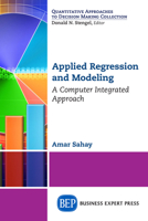 Applied Regression and Modeling: A Computer Integrated Approach 1631573292 Book Cover