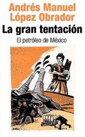 La gran tentación: El petróleo de México 9708105651 Book Cover