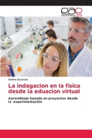 La indagacion en la fisica desde la eduacion virtual (Spanish Edition) 6209407803 Book Cover