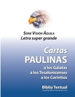 Cartas Paulinas: a los Gálatas, a los Tesalonicenses y a los Corintios: Letra Super Grande (BTX- Visión Águila) B08CPDLS1Y Book Cover