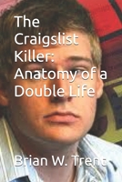 The Craigslist Killer: Anatomy of a Double Life B0GJLY34DH Book Cover