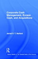 Corporate Cash Management, Excess Cash, and Acquisitions (Financial Sector of the American Economy) 0815335520 Book Cover