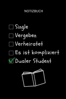 Notizbuch Single Vergeben Verheiratet Es Ist Kompliziert Dualer Studen: A5 Studienplaner zum dualen Studium - Notizbuch f�r duale Studenten - Semesterplaner - witziger Spruch zum Abitur - Studienbegin 1695345584 Book Cover