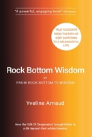 Rock Bottom Wisdom: or From Rock Bottom to Wisdom 1918243131 Book Cover