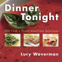 Dinner Tonight : 200 Fast and Fresh Mealtime Solutions 0679309578 Book Cover