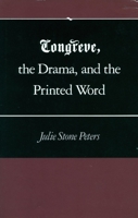 Congreve, the Drama, and the Printed Word 0804717516 Book Cover