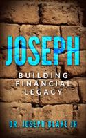 Joseph: Building Financial Legacy 1962570398 Book Cover