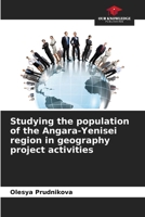 Studying the population of the Angara-Yenisei region in geography project activities 6204123939 Book Cover