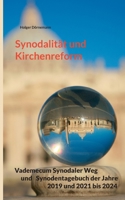 Synodalität und Kirchenreform: Vademecum Synodaler Weg und Synodentagebuch der Jahre 2019 und 2021 bis 2024 (German Edition) 376933941X Book Cover