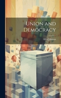 Union and democracy, 1502534908 Book Cover