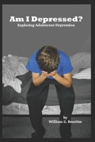 Am I Depressed?: Exploring Adolescent Depression 1686348762 Book Cover