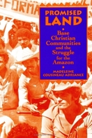 Promised Land: Base Christian Communities and the Struggle for the Amazon (S U N Y Series in Religion, Culture, and Society) 0791426505 Book Cover