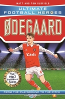 Ødegaard: Collect Them All! (Ultimate Football Heroes) 1789464870 Book Cover