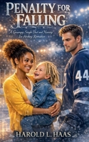 Penalty for Falling: A Grumpy Single Dad Hockey Player and Nanny Romance B0GW9Q8XFK Book Cover