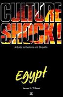 Culture Shock: Egypt (Culture Shock! Country Guides: A Survival Guide to Customs & Etiquette) 0761424970 Book Cover