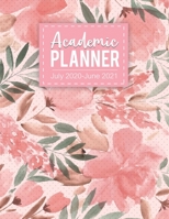 Academic Planner July 2020-June 2021 : Planner Monthly Calendar with Holidays Scheduler Organizer for Teacher Student Appointment a Tool for Time Management 52 Week 1660088208 Book Cover