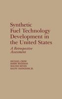 Synthetic Fuel Technology Development in the United States: A Retrospective Assessment 0275930831 Book Cover