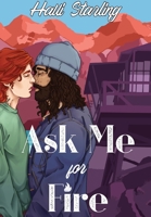 Ask Me for Fire 1737323451 Book Cover