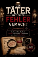 Der Täter hat einen Fehler gemacht: Das interaktive Krimi-Rätselbuch mit 10.000 Verdächtigen, 20 Hinweisen & einem Museumsraub. Logikrätsel & ... von Mystery & Escape Rooms (German Edition) B0H75J64YQ Book Cover
