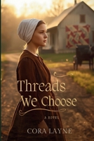 Threads We Choose: A Novel B0H7NMK7K8 Book Cover