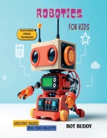 Robotics for kids: Arduino based real time projects with block based coding B0FHJ2QJ9S Book Cover