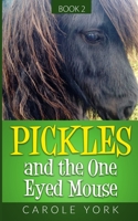 Pickles and the One Eyed Mouse 1542459958 Book Cover