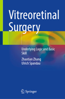 Vitreoretinal Surgery: Underlying Logic and Basic Skill 3032252709 Book Cover