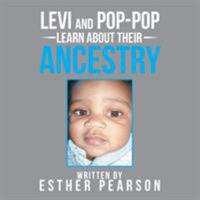 Levi and Pop-Pop Learn about Their Ancestry 1524574333 Book Cover