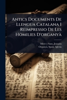 Antics Documents De Llengua Catalana I Reimpressio De Les Homilies D'organyÃ (Latin Edition) 1024501736 Book Cover