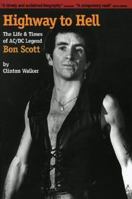 Highway to Hell : The Life and Times of AC/DC Legend Bon Scott 0330449133 Book Cover