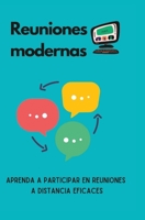 Reuniones modernas: aprenda a participar en reuniones a distancia eficaces B0C2SDCPQB Book Cover