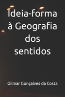 Ideia-forma à Geografia dos sentidos (Portuguese Edition) B0FP9JSRJV Book Cover