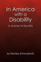 In America with a Disability: A Journey to Equality 1462053890 Book Cover