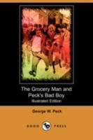 The Grocery Man and Peck's Bad Boy 1516947894 Book Cover