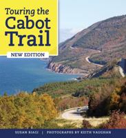 Touring the Cabot Trail and Beyond: Fourth Edition 1459507142 Book Cover