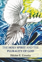 The Holy Spirit and the Plurality of God 9564102405 Book Cover